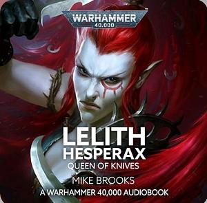 Lelith Hesperax: Queen of Knives by Mike Brooks