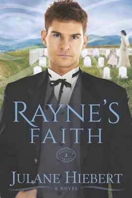 Rayne's Faith by Julane Hiebert