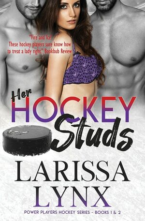 Her Hockey Studs: Steamy Reverse Harem Romance by Larissa Lynx