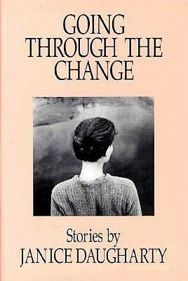 Going Through the Change: Stories by Janice Daugharty