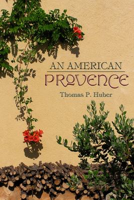 American Provence by Thomas P. Huber