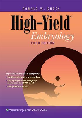 High-Yield Embryology by Ronald W. Dudek