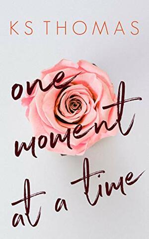 One Moment at a Time by K.S. Thomas