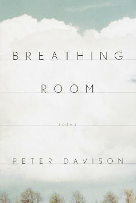 Breathing Room: Poems by Peter Davison
