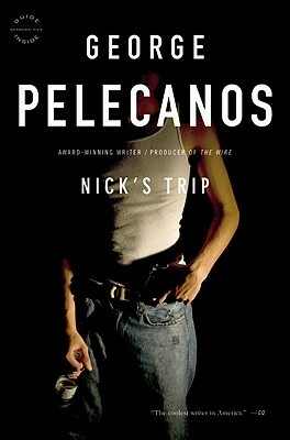 Nick's Trip by George Pelecanos