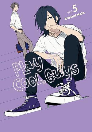 Play It Cool, Guys, Vol. 5 by Kokone Nata
