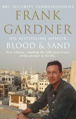 Blood and Sand: 10th Anniversary Edition by Frank Gardner