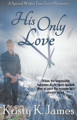 His Only Love by Kristy K. James