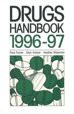 Drugs Handbook 1996-97 by Heather Wiseman, Glyn Volan, Paul Turner