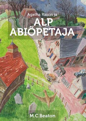 Agatha Raisin ja alp abiõpetaja by M.C. Beaton