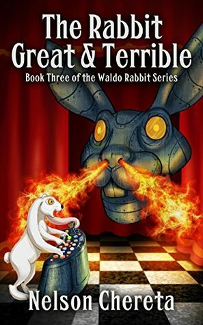 The Rabbit Great And Terrible by Nelson Chereta