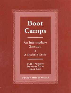 Boot Camps: An Intermediate Sanction - A Student's Guide by Laronistine Dyson, Jerald C. Burns, James F. Anderson