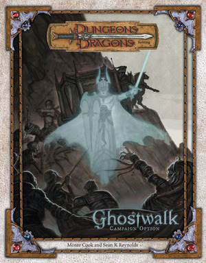 Ghostwalk: Campaign Option by Sean K. Reynolds, Monte Cook