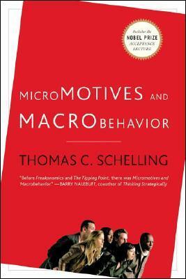 Micromotives and Macrobehavior by Thomas C. Schelling