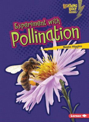 Experiment with Pollination by Nadia Higgins