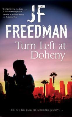 Turn Left at Doheny: A Tough-Edged Crime Novel Set in Los Angeles by Freedman