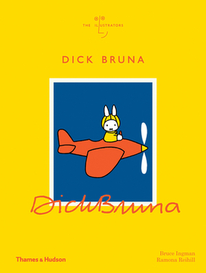 Dick Bruna: The Illustrators by Bruce Ingman