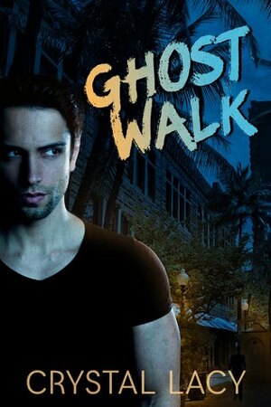 Ghost Walk by Crystal Lacy
