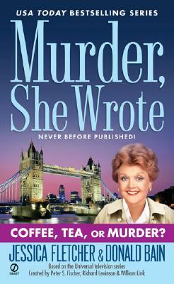 Coffee, Tea, or Murder? by Donald Bain, Jessica Fletcher