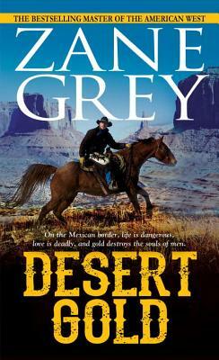 Desert Gold by Zane Grey