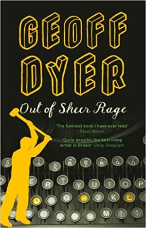 Out of Sheer Rage: In the Shadow of D. H. Lawrence by Geoff Dyer
