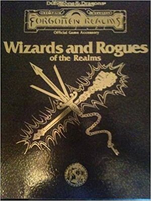 Wizards and Rogues of the Realms by William W. Connors