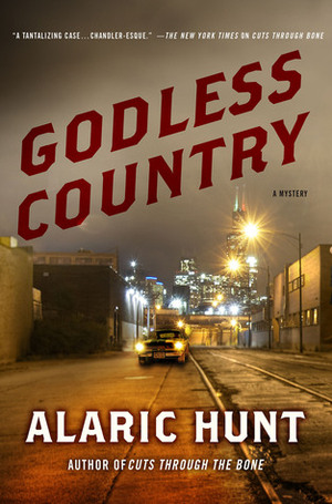 Godless Country: A Mystery by Alaric Hunt