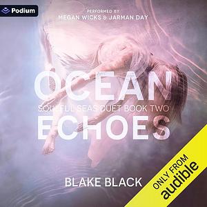 Ocean Echoes by Blake Black