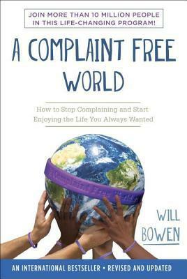 Complaint Free World by Will Bowen