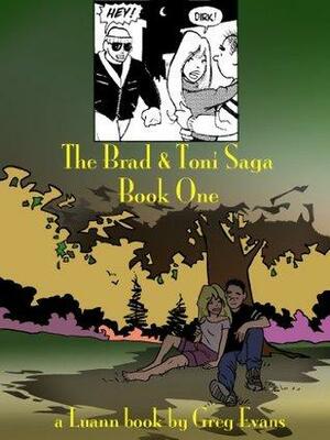 The Brad And Toni Saga, Book One by Greg Evans