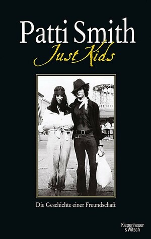 Just Kids: Die Geschichte einer Freundschaft by Patti Smith