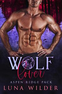 Wolf Lover by Luna Wilder