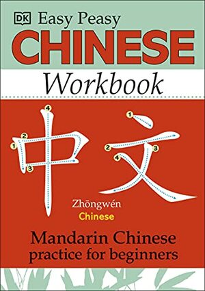 Easy Peasy Chinese Workbook: Mandarin Chinese Practice for Beginners by Elinor Greenwood