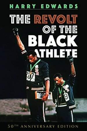 The Revolt of the Black Athlete by Harry Edwards