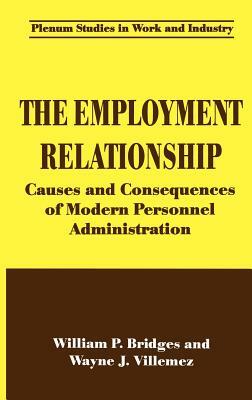 The Employment Relationship: Causes and Consequences of Modern Personnel Administration by William P. Bridges, Wayne J. Villemez