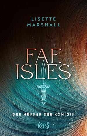 Fae Islands - Der Henker der Königin by Lisette Marshall