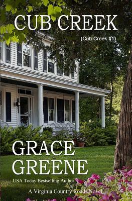 Cub Creek: A Cub Creek Novel by Grace Greene