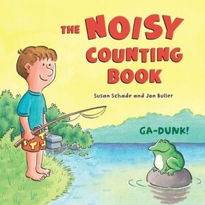 The Noisy Counting Book by Jon Buller, Susan Schade
