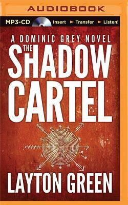 The Shadow Cartel by Layton Green