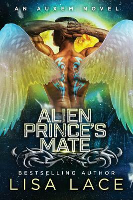 Alien Prince's Mate: AN AUXEM NOVEL: An Auxem Novel by Lisa Lace