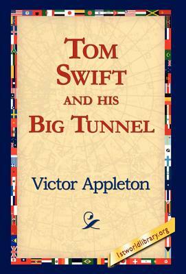 Tom Swift and His Big Tunnel by Victor Appleton