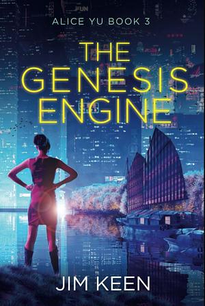 The Genesis Engine: A New York 2059 SciFi Thriller by Jim Keen