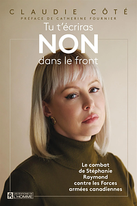 Tu t'écriras NON dans le front by Claudie Côté