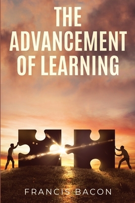 The Advancement of Learning by Sir Francis Bacon