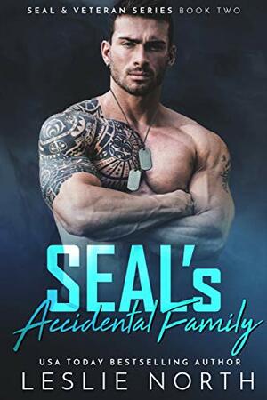 SEAL's Accidental Family by Leslie North