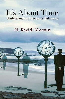 It's about Time: Understanding Einstein's Relativity by Princeton University Press, N. David Mermin