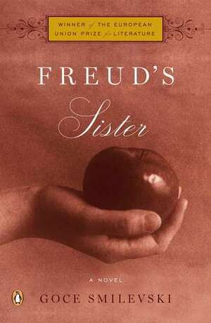 Freud's Sister by Goce Smilevski, Гоце Смилевски, Christina E. Kramer