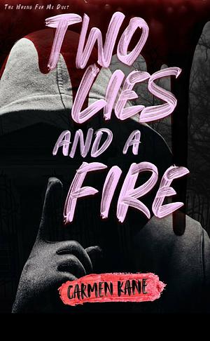 Two Lies and a Fire by Carmen Kane