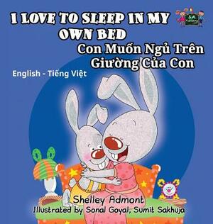 I Love to Sleep in My Own Bed: English Vietnamese Bilingual Children's Book by Kidkiddos Books, Shelley Admont