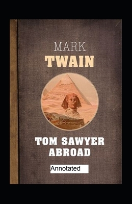 Tom Sawyer Abroad Annotated by Mark Twain